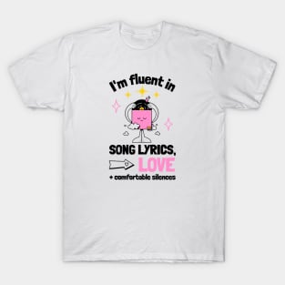 Fluent in Song Lyrics, Love and Comfortable Silences T-Shirt